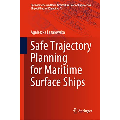 Safe Trajectory Planning for Maritime Surface Ships [Hardcover]