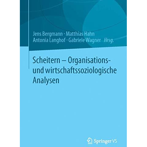 Scheitern - Organisations- und wirtschaftssoziologische Analysen [Paperback]