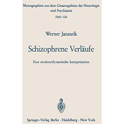 Schizophrene Verl?ufe: Eine strukturdynamische Interpretation [Paperback]