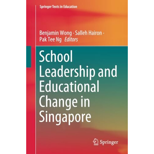 School Leadership and Educational Change in Singapore [Paperback]