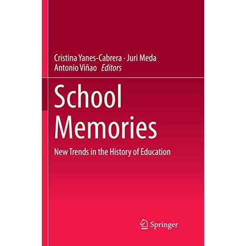 School Memories: New Trends in the History of Education [Paperback]