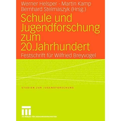 Schule und Jugendforschung zum 20. Jahrhundert: Festschrift f?r Wilfried Breyvog [Paperback]