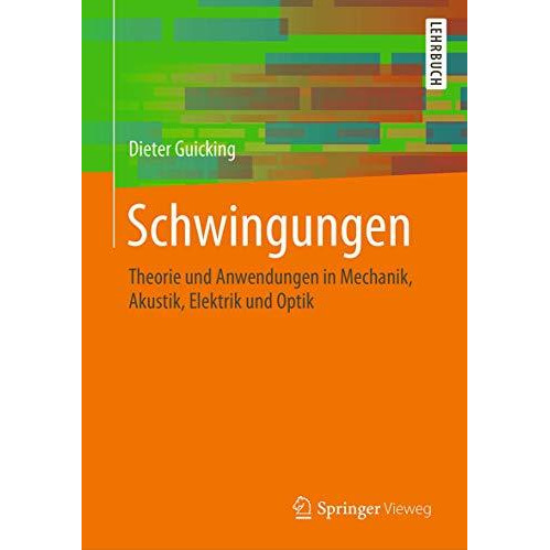 Schwingungen: Theorie und Anwendungen in Mechanik, Akustik, Elektrik und Optik [Paperback]