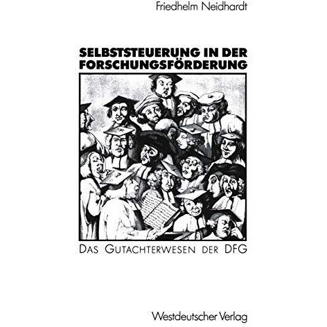 Selbststeuerung in der Forschungsf?rderung: Das Gutachterwesen der DFG [Paperback]