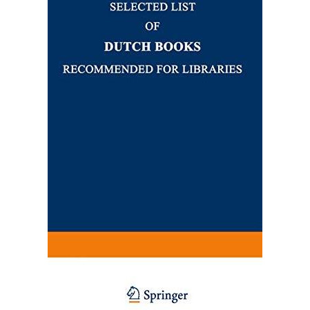 Selected List of Dutch Books Recommended for Libraries [Paperback]