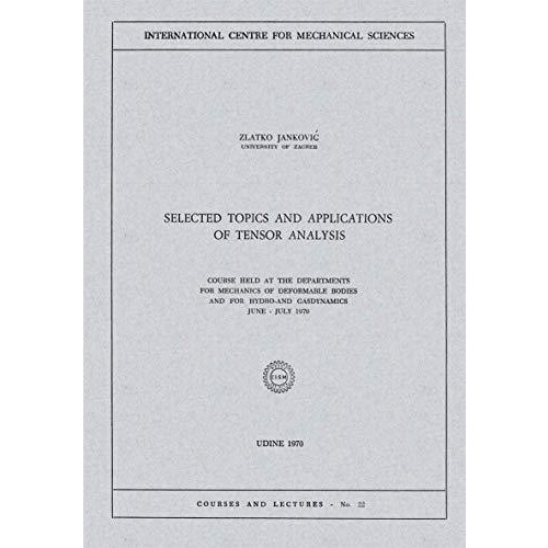 Selected Topics and Applications of Tensor Analysis: Course Held at the Departme [Paperback]