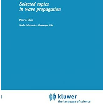 Selected Topics in Wave Propagation [Hardcover]