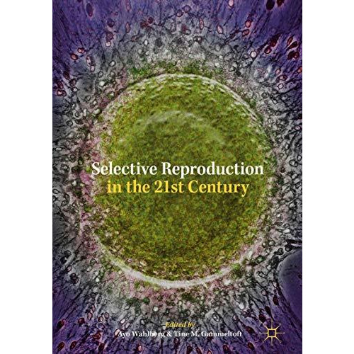 Selective Reproduction in the 21st Century [Hardcover]