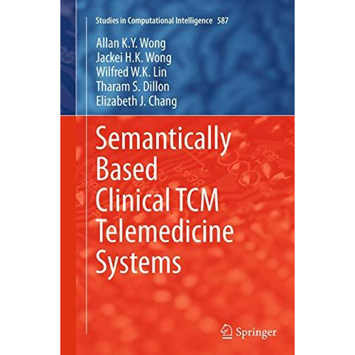 Semantically Based Clinical TCM Telemedicine Systems [Paperback]