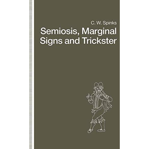 Semiosis, Marginal Signs and Trickster: A Dagger of the Mind [Paperback]