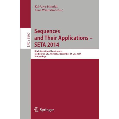 Sequences and Their Applications - SETA 2014: 8th International Conference, Melb [Paperback]