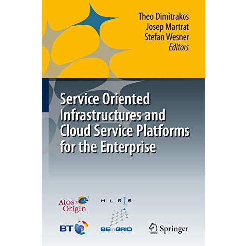 Service Oriented Infrastructures and Cloud Service Platforms for the Enterprise: [Paperback]