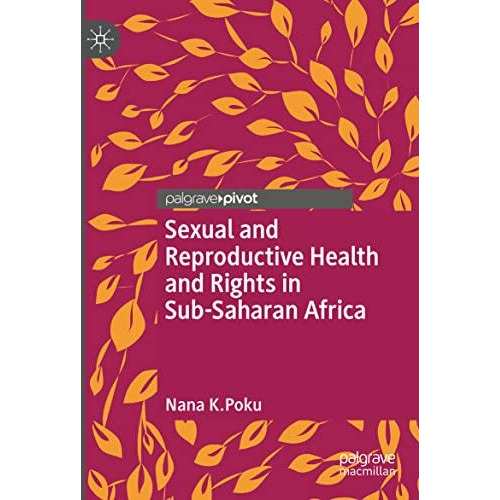 Sexual and Reproductive Health and Rights in Sub-Saharan Africa [Paperback]