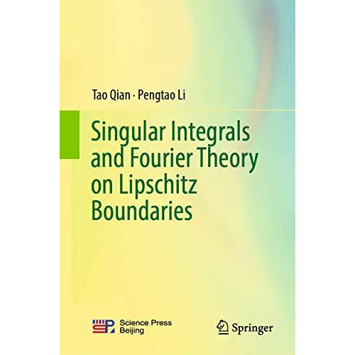 Singular Integrals and Fourier Theory on Lipschitz Boundaries [Hardcover]