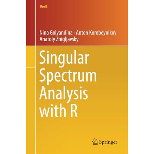 Singular Spectrum Analysis with R [Paperback]