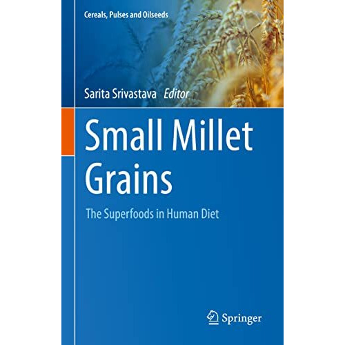 Small Millet Grains: The Superfoods in Human Diet [Hardcover]