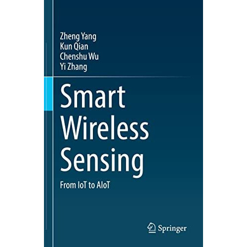 Smart Wireless Sensing: From IoT to AIoT [Hardcover]