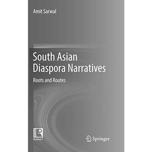 South Asian Diaspora Narratives: Roots and Routes [Paperback]