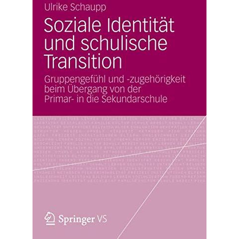 Soziale Identit?t und schulische Transition: Gruppengef?hl und -zugeh?rigkeit be [Paperback]