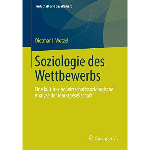 Soziologie des Wettbewerbs: Eine kultur- und wirtschaftssoziologische Analyse de [Paperback]