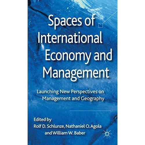 Spaces of International Economy and Management: Launching New Perspectives on Ma [Hardcover]