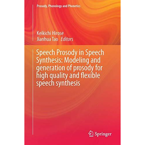 Speech Prosody in Speech Synthesis: Modeling and generation of prosody for high  [Hardcover]