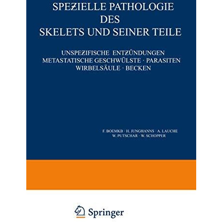 Spe?ielle Pathologie des Skelets und Seiner Teile: Unspe?ifische Ent??ndungen Me [Paperback]