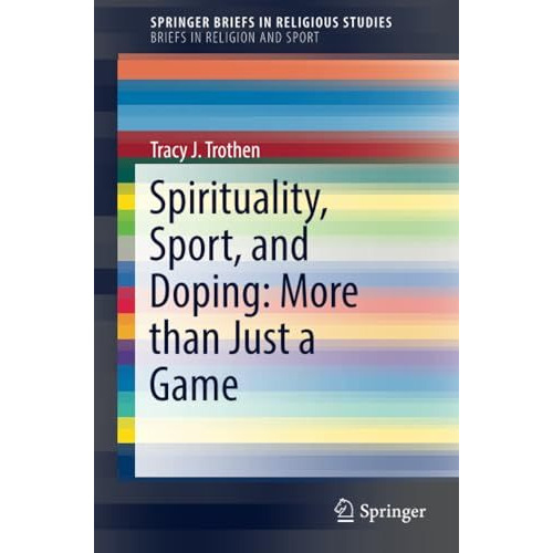 Spirituality, Sport, and Doping: More than Just a Game [Paperback]