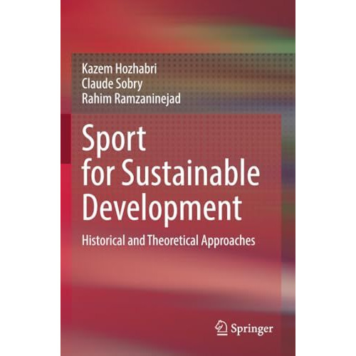 Sport for Sustainable Development: Historical and Theoretical Approaches [Paperback]