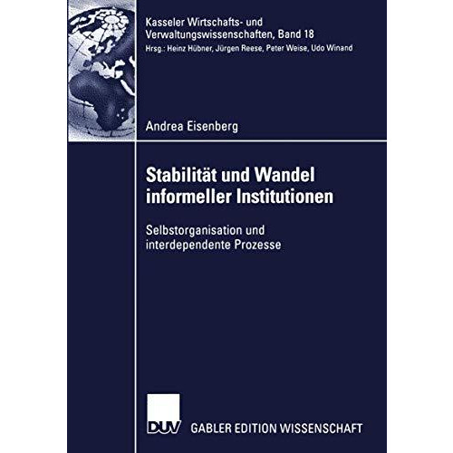 Stabilit?t und Wandel informeller Institutionen: Selbstorganisation und interdep [Paperback]