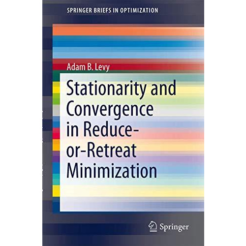 Stationarity and Convergence in Reduce-or-Retreat Minimization [Paperback]