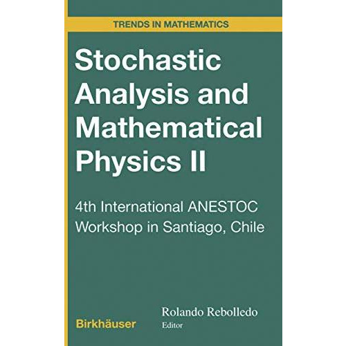 Stochastic Analysis and Mathematical Physics II: 4th International ANESTOC Works [Hardcover]