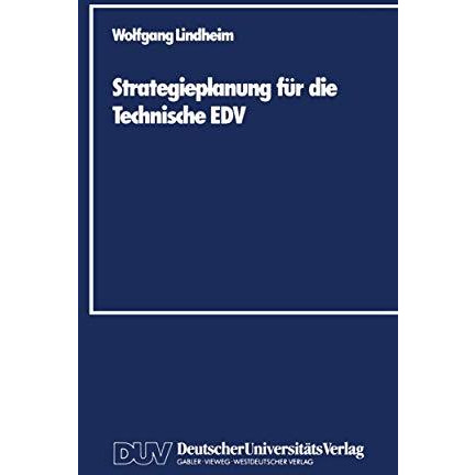 Strategieplanung f?r die Technische EDV: Baustein zur Realisierung von CIM-Syste [Paperback]