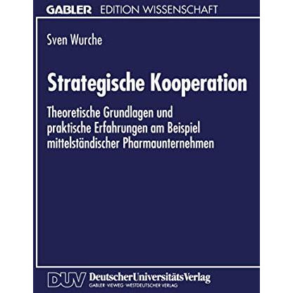 Strategische Kooperation: Theoretische Grundlagen und praktische Erfahrungen am  [Paperback]