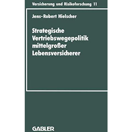 Strategische Vertriebswegepolitik mittelgro?er Lebensversicherer [Paperback]