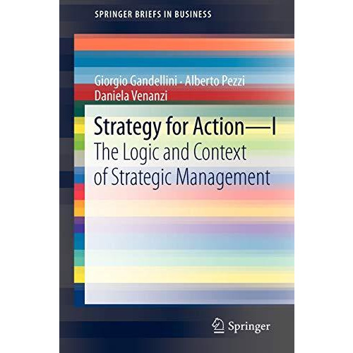 Strategy for Action  I: The Logic and Context of Strategic Management [Paperback]