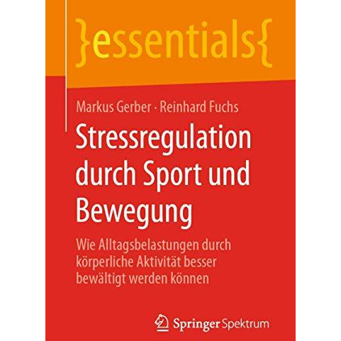 Stressregulation durch Sport und Bewegung: Wie Alltagsbelastungen durch k?rperli [Paperback]