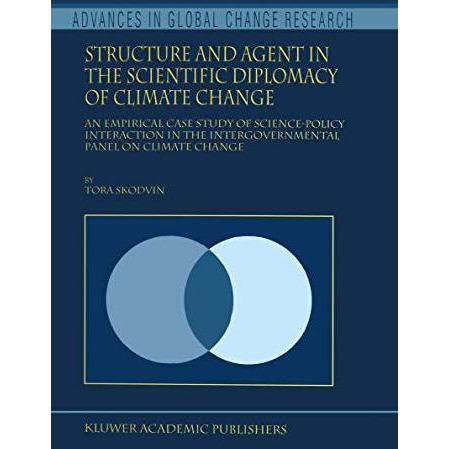 Structure and Agent in the Scientific Diplomacy of Climate Change: An Empirical  [Paperback]