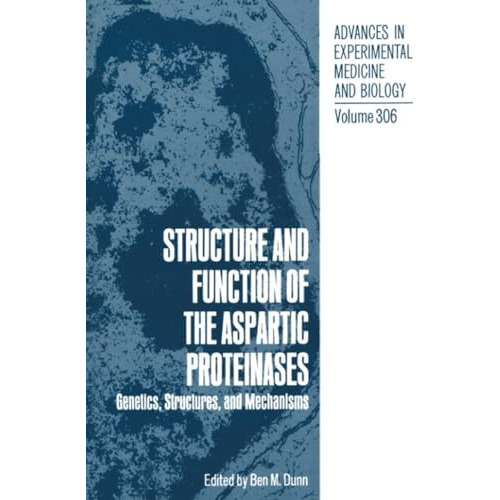 Structure and Function of the Aspartic Proteinases: Genetics, Structures, and Me [Paperback]