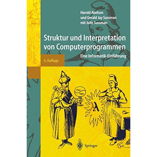 Struktur und Interpretation von Computerprogrammen: Eine Informatik-Einf?hrung [Paperback]