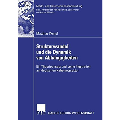 Strukturwandel und die Dynamik von Abh?ngigkeiten: Ein Theorieansatz und seine I [Paperback]