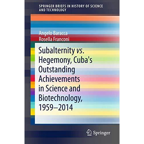 Subalternity vs. Hegemony, Cuba's Outstanding Achievements in Science and Biotec [Paperback]