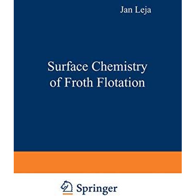 Surface Chemistry of Froth Flotation [Paperback]