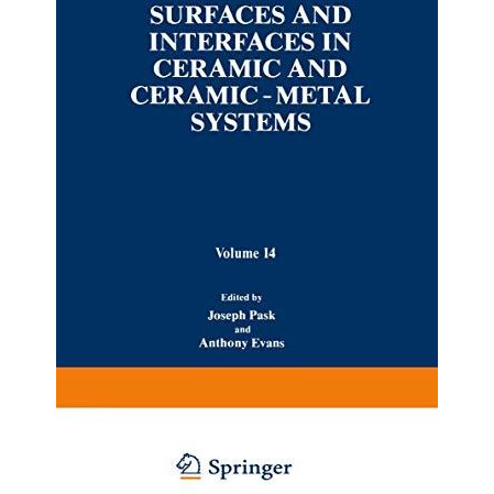 Surfaces and Interfaces in Ceramic and Ceramic  Metal Systems [Paperback]