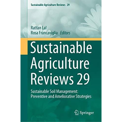 Sustainable Agriculture Reviews 29: Sustainable Soil Management: Preventive and  [Hardcover]