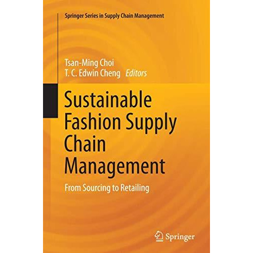 Sustainable Fashion Supply Chain Management: From Sourcing to Retailing [Paperback]