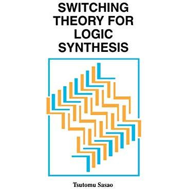 Switching Theory for Logic Synthesis [Paperback]