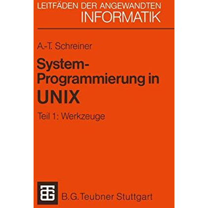 System-Programmierung in UNIX: Tei 1: Werkzuge [Paperback]