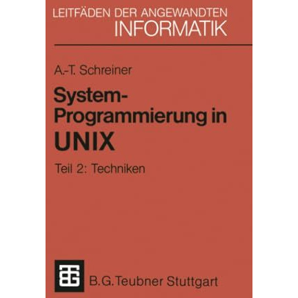 System-Programmierung in UNIX: Teil 2: Techniken [Paperback]