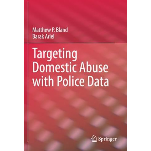 Targeting Domestic Abuse with Police Data [Paperback]